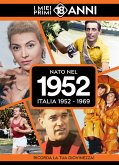 Nato nel 1952. Italia 1952-1969. I miei primi 18 anni