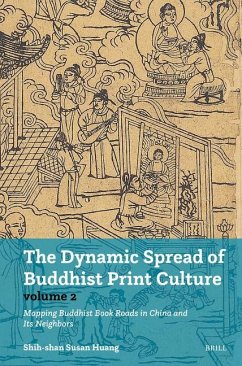 The Dynamic Spread of Buddhist Print Culture (Vol. 2) - Huang, Shih-Shan Susan