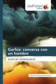 Garfúx: conversa con un hombre