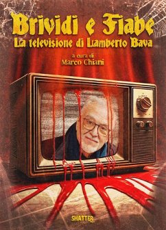 Brividi e fiabe. La televisione di Lamberto Bava Cover Brividi e fiabe. La televisione di Lamberto Bava