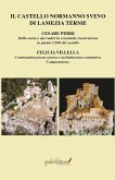 Il castello normanno svevo di Lamezia Terme. Dalla storia e dai ruderi la verosimile ricostruzione in pianta 1/100 del castello-Contestualizzazione storica e architettonica-costruttiva comparazione Il castello normanno svevo di Lamezia Terme. Dalla storia e dai ruderi la verosimile ricostruzione in pianta 1/100 del castello-Contestualizzazione storica e architettonica-costruttiva comparazione