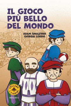 Cover Il gioco più bello del mondo. Il calcio storico fiorentino