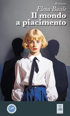 Il mondo a piacimento - Basile, Elena