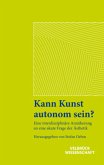 Kann Kunst autonom sein? Kann Kunst autonom sein?