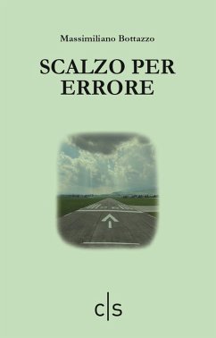 Scalzo per errore - Bottazzo, Massimiliano