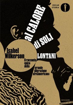 Cover Al calore di soli lontani. Il racconto epico della grande migrazione afroamericana