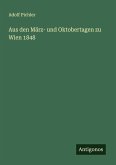 Aus den März- und Oktobertagen zu Wien 1848