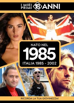 Cover Nato nel 1985. Italia 1985-2002. I miei primi 18 anni