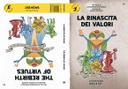 La rinascita dei valori. The rebirth of virtues La rinascita dei valori. The rebirth of virtues
