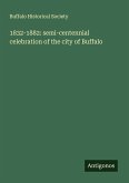 1832-1882: semi-centennial celebration of the city of Buffalo