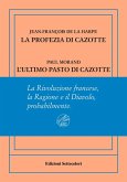 La profezia di Cazotte-L'ultimo pasto di Cazotte. Ediz. numerata