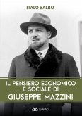 Il pensiero economico e sociale di Giuseppe Mazzini Il pensiero economico e sociale di Giuseppe Mazzini