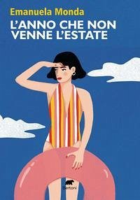 L' anno che non venne l'estate - Monda, Emanuela