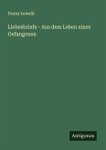 Liebesbriefe - Aus dem Leben eines Gefangenen