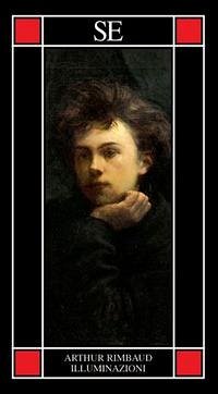 Illuminazioni. Testo francese a fronte - Rimbaud, Arthur