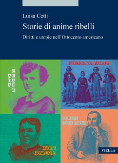 Cover Storie di anime ribelli. Diritti e utopie nell'Ottocento americano