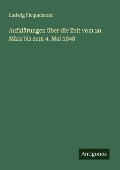 Cover Aufklärungen über die Zeit vom 20. März bis zum 4. Mai 1848