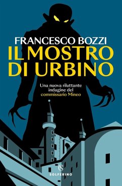 Cover Il mostro di Urbino. Una nuova riluttante indagine del commissario Mineo