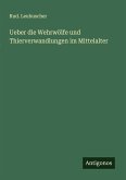 Ueber die Wehrwölfe und Thierverwandlungen im Mittelalter
