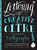 Lettering creativo e oltre. Calligrafia vintage Lettering creativo e oltre. Calligrafia vintage