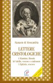 Lettere cristologiche. A Massimo, filosofo. Ad Adelfio, vescovo e confessore. A Epitteto, vescovo