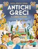 Antichi greci. Gioca, attacca e impara. Il libro sticker Antichi greci. Gioca, attacca e impara. Il libro sticker