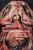 Inferno. William Blake e la ricerca di un'ecologia cristiana Inferno. William Blake e la ricerca di un'ecologia cristiana