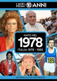Nato nel 1978. Italia 1978-1995. I miei primi 18 anni