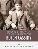 The Life and Legacy of Butch Cassidy (eBook, ePUB)