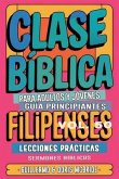 Clase Bíblica para Adultos y Jóvenes Guía Principiantes - Filipenses (eBook, ePUB) Clase Bíblica para Adultos y Jóvenes Guía Principiantes - Filipenses (eBook, ePUB)