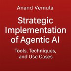Strategic Implementation of Agentic AI (eBook, ePUB) Strategic Implementation of Agentic AI (eBook, ePUB)