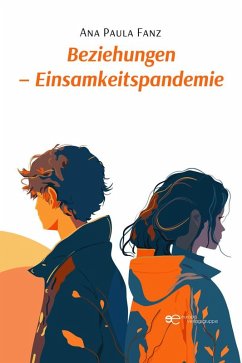 Beziehungen - Einsamkeitspandemie (eBook, ePUB) - Fanz, Ana Paula