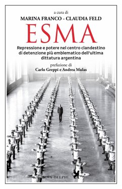 Cover Esma. Repressione e potere nel centro clandestino di detenzione più emblematico dell'ultima dittatura argentina (eBook, ePUB)