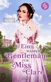 Ein wahrer Gentleman für Miss Clare (eBook, ePUB) Ein wahrer Gentleman für Miss Clare (eBook, ePUB)