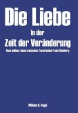 Die Liebe in der Zeit der Veränderung (eBook, ePUB) Die Liebe in der Zeit der Veränderung (eBook, ePUB)