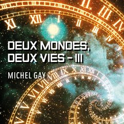 Deux mondes, deux vies, tome 3 (MP3-Download) - Gay, Michel