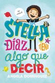 Stella Díaz tiene algo que decir [Spanish edition] (eBook, ePUB)