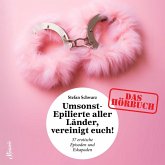 Umsonst-Epilierte aller Länder, vereinigt Euch! (MP3-Download) Umsonst-Epilierte aller Länder, vereinigt Euch! (MP3-Download)
