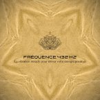 Fréquence 432 Hz – La vibration miracle pour élever votre énergie positive (MP3-Download)