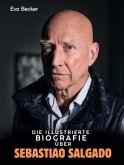 Die illustrierte Biografie über Sebastião Salgado