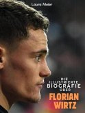 Die illustrierte Biografie über Florian Wirtz