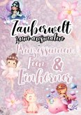 Zauberwelt zum Ausmalen - Prinzessinnen, Feen & Einhörner