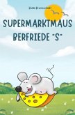 Supermarktmaus Berfriede "S"