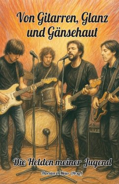 Cover Von Gitarren, Glanz und Gänsehaut - Die Helden meiner Jugend