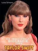 Die inoffizielle Biografie über Taylor Swift