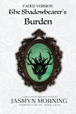 (FADED VERSION) The Shadowbearer's Burden (FADED VERSION) The Shadowbearer's Burden