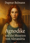 Agnodike und das Museion von Alexandria (eBook, PDF) Agnodike und das Museion von Alexandria (eBook, PDF)