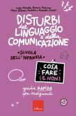 Disturbi del linguaggio e della comunicazione - Cosa fare (e non) (eBook, PDF) Disturbi del linguaggio e della comunicazione - Cosa fare (e non) (eBook, PDF)