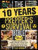 The 10 Years Prepper's Survival Bible (eBook, ePUB) The 10 Years Prepper's Survival Bible (eBook, ePUB)