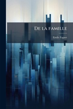 De la famille - Faguet, Emile